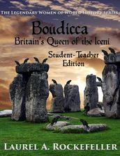 Boudicca, Britain s Queen of the Iceni: Student - Teacher Edition