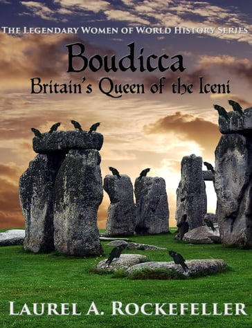 Boudicca: Britain's Queen of the Iceni - Laurel A. Rockefeller