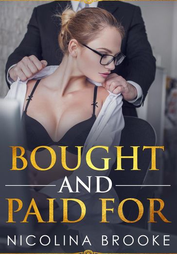 Bought And Paid For: An Alpha Boss Makes Me Earn My Pay - Bim Bough - Nicolina Brooke