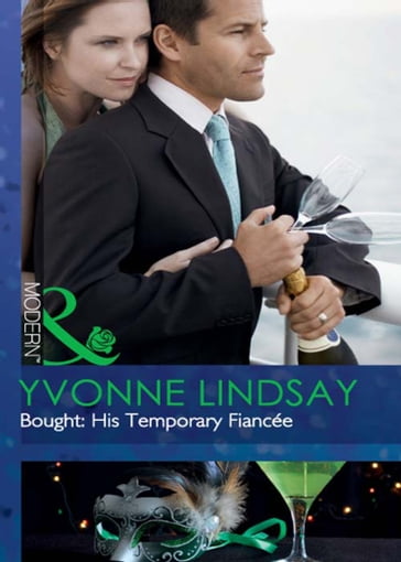 Bought: His Temporary Fiancée (Mills & Boon Modern) (The Takeover, Book 6) - Yvonne Lindsay - Catherine Mann