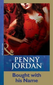 Bought With His Name (Penny Jordan Collection) (Mills & Boon Modern)
