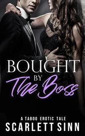 Bought by the Boss: A Taboo Erotic Tale