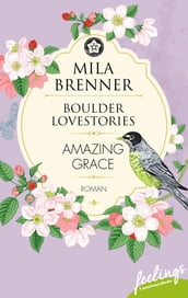 Boulder Lovestories - Amazing Grace
