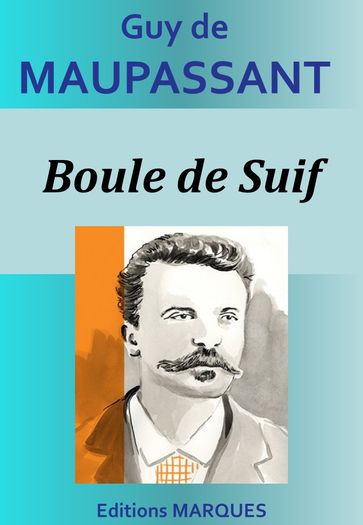 Boule de Suif - Guy de Maupassant