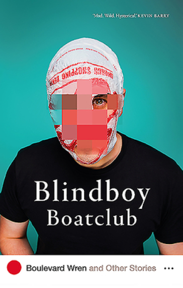Boulevard Wren and Other Stories - Blindboy Boatclub