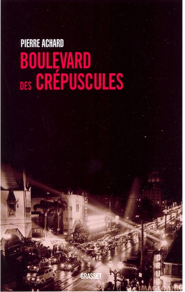 Boulevard des crépuscules - Pierre Achard