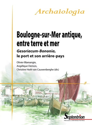 Boulogne-sur-Mer antique, entre terre et mer - Collectif