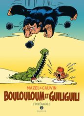 Boulouloum et Guiliguili - L Intégrale - Tome 2 - 1982 - 2008