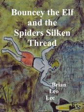 Bouncey the Elf and the Spiders Silken Thread