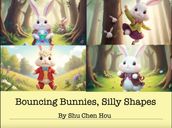 Bouncing Bunnies, Silly Shapes: A Playful Bedtime Adventure