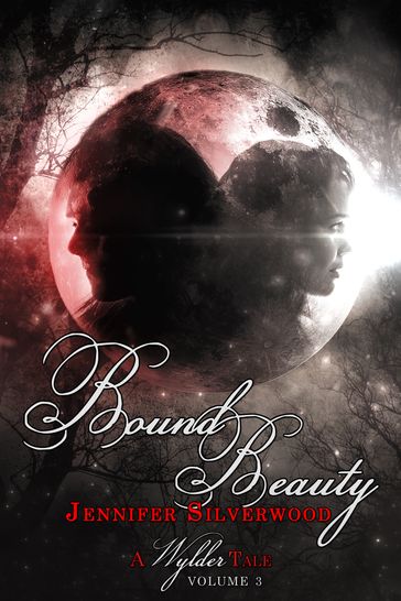 Bound Beauty (A Wylder Tale Volume 3) - Jennifer Silverwood