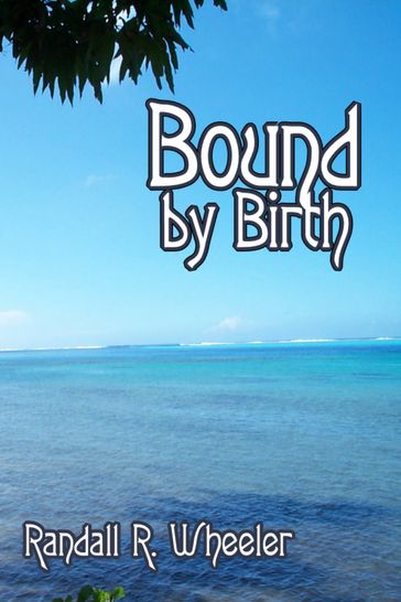 Bound By Birth - Randall Wheeler