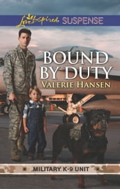 Bound By Duty (Military K-9 Unit, Book 2) (Mills & Boon Love Inspired Suspense)