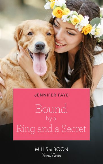 Bound By A Ring And A Secret (Wedding Bells at Lake Como, Book 1) (Mills & Boon True Love) - Jennifer Faye