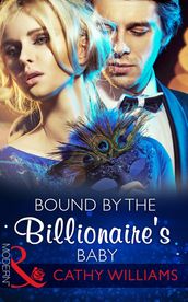 Bound By The Billionaire s Baby (One Night With Consequences, Book 4) (Mills & Boon Modern)