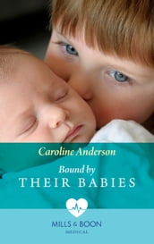 Bound By Their Babies (Yoxburgh Park Hospital) (Mills & Boon Medical)