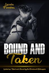 Bound and Taken