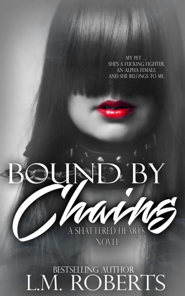 Bound by Chains - L.M. Roberts