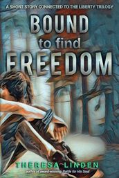 Bound to Find Freedom