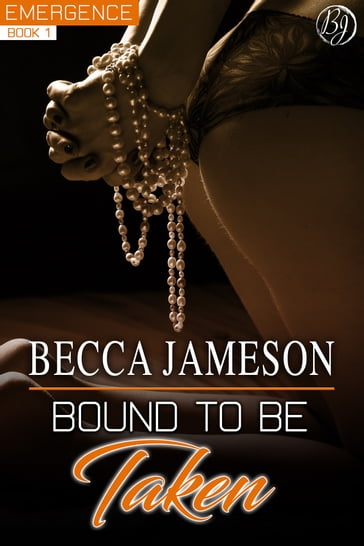 Bound to be Taken - Becca Jameson