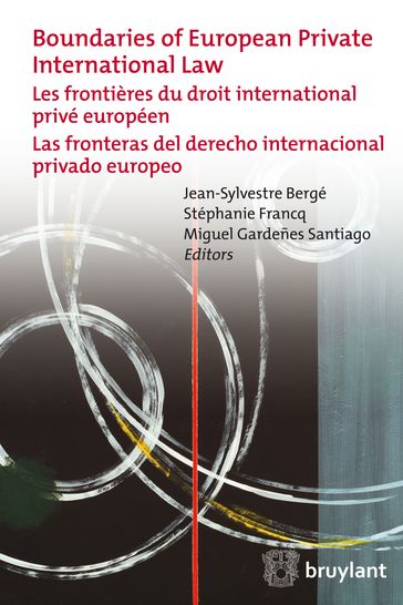 Boundaries of European Private International Law - Jean-Sylvestre Bergé - Miguel Gardenes Santiago - Stéphanie Francq