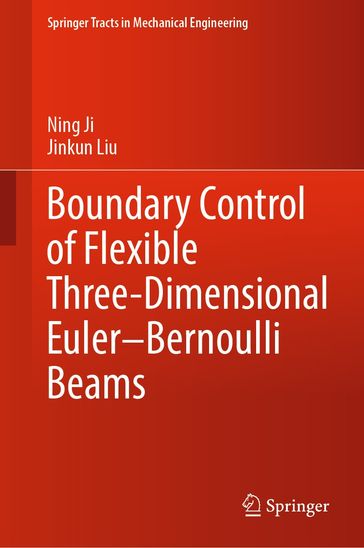 Boundary Control of Flexible Three-Dimensional EulerBernoulli Beams - Ning Ji - Jinkun Liu