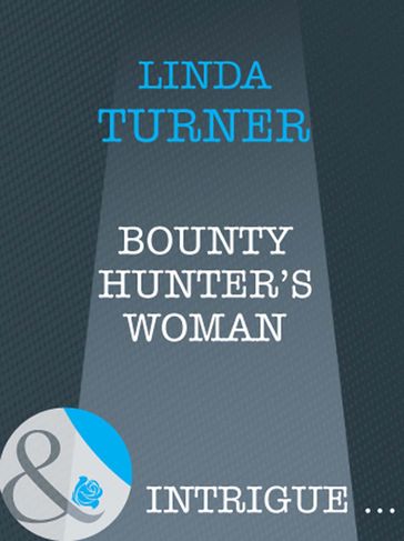 Bounty Hunter's Woman (Broken Arrow Ranch, Book 4) (Mills & Boon Intrigue) - Linda Turner