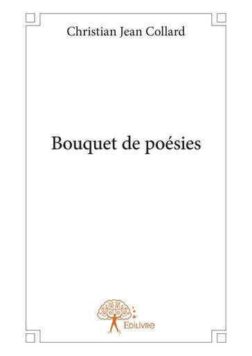 Bouquet de poésies - Christian Jean Collard