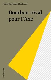 Bourbon royal pour l Axe