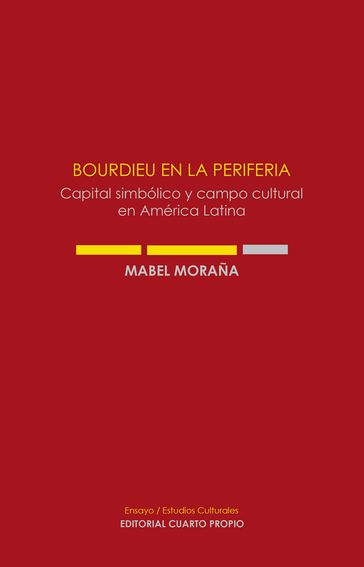 Bourdieu en la periferia - Mabel Moraña
