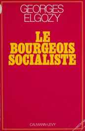 Le Bourgeois socialiste ou Pour un post-libéralisme