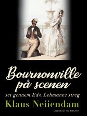 Bournonville pa scenen set gennem Edv. Lehmanns streg