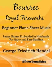 Bourree the Royal Fireworks Beginner Piano Sheet Music