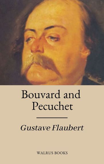 Bouvard and Pécuchet - Flaubert Gustave