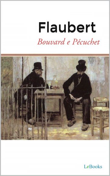 Bouvard e Pécuchet - Flaubert - Flaubert Gustave