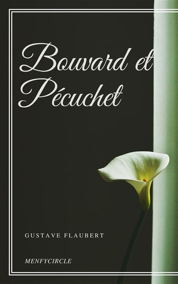 Bouvard et Pécuchet - Flaubert Gustave