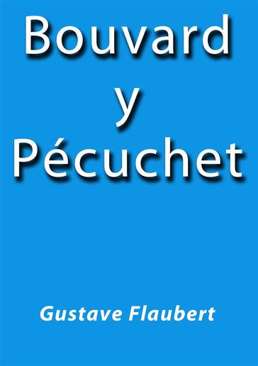 Bouvard y Pécuchet - Flaubert Gustave