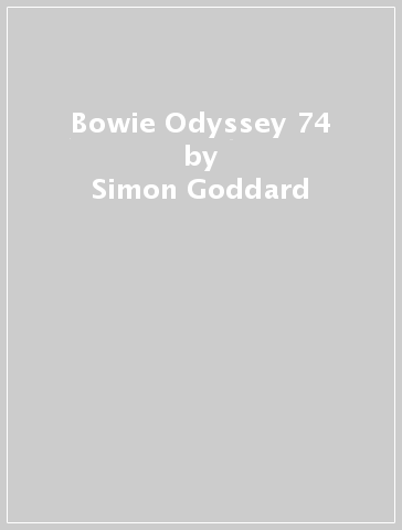 Bowie Odyssey 74 - Simon Goddard
