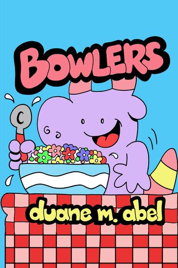 Bowlers: The Cereal Mascot - Duane Abel