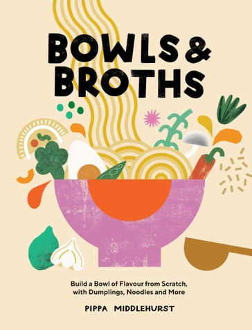 Bowls & Broths - Pippa Middlehurst