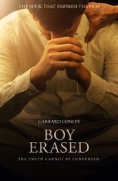 Boy Erased: A Memoir of Identity, Faith and Family