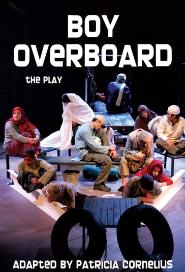 Boy Overboard: the play - Patricia Cornelius - Morris Gleitzman