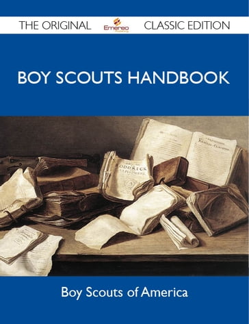 Boy Scouts Handbook - The Original Classic Edition - America Boy