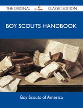 Boy Scouts Handbook - The Original Classic Edition