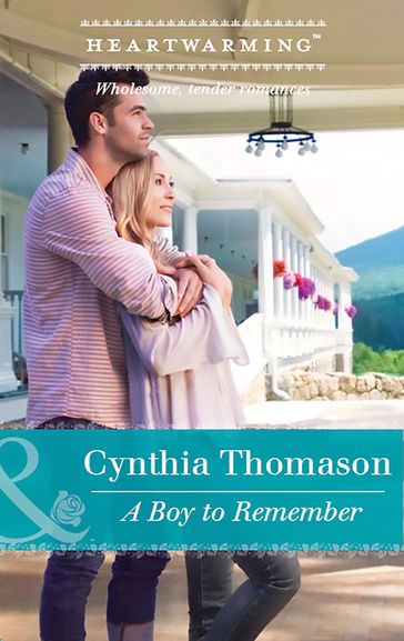 A Boy To Remember (Mills & Boon Heartwarming) (The Daughters of Dancing Falls, Book 1) - Cynthia Thomason
