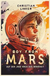 Boy from Mars  Auf der Jagd nach der Wahrheit