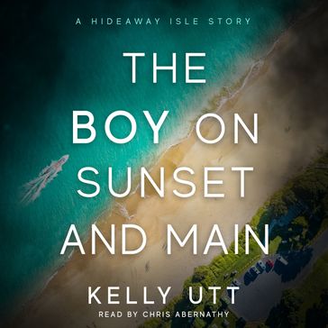 Boy on Sunset and Main, The - Kelly Utt