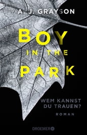 Boy in the Park Wem kannst du trauen?