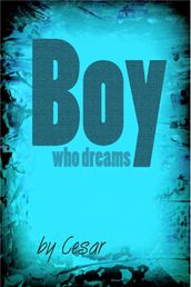 Boy who dreams