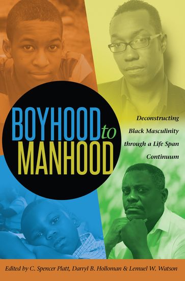 Boyhood to Manhood - Richard Greggory Johnson III - Rochelle Brock - Cynthia B. Dillard - C. Spencer Platt - Darryl B. Holloman - Lemuel W. Watson